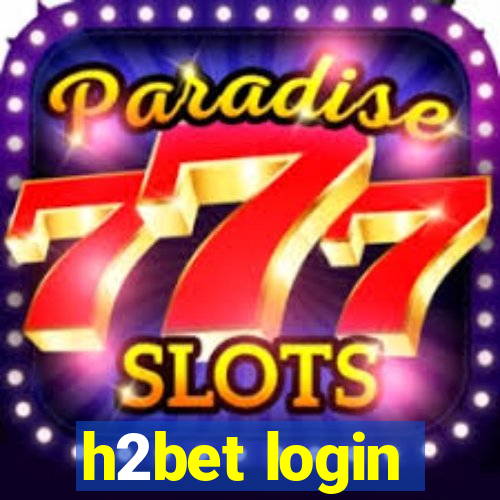 h2bet login